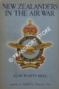 New Zealanders in the Air War  by MITCHELL, Alan W. 